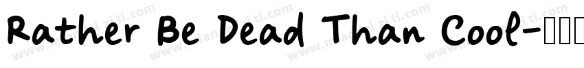 Rather Be Dead Than Cool字体转换